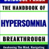 THE HANDBOOK OF HYPERSOMNIA BREAKTHROUGH Awakening The Mind Navigating The Path To Hypersomnia Liberation
