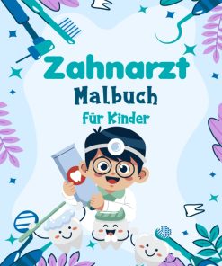 Zahnarzt Malbuch für Kinder Alter von 3 8 Jahren