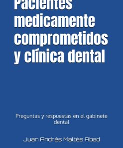 Pacientes medicamente comprometidos y clínica dental Preguntas y respuestas en el gabinete dental