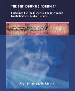 The Orthodontic Roadmap Guidelines for the Diagnosis and Treatment of Orthodontic Malocclusions