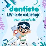 Livre de coloriage de dentiste pour les enfants