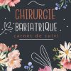 Carnet de Bord Chirurgie Bariatrique
