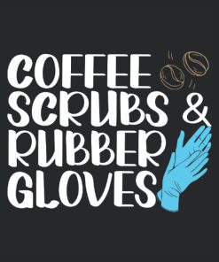 Coffee Scrubs And Rubber Gloves Dentistry Notebook For A Dentist Dental Surgeon and Hygienist