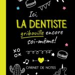 Ici la Dentiste gribouille encore soi même