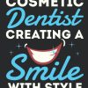 Cosmetic Dentist Creating a Smile with Style