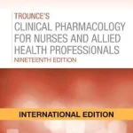 Trounce's Clinical Pharmacology for Nurses and Allied Health Professionals 19th Edition