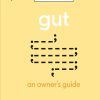 Gut An Owner's Guide The Body Literacy Library