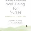 Courageous Well Being for Nurses Strategies for Renewal 1st Edition