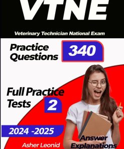 Vtne prep book 2 Mock Exams or Practice tests for Veterinary Technician National Exam with 340 Practice questions and Answer Explanations