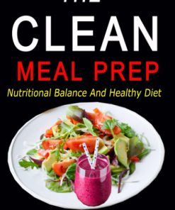 THE CLEAN MEAL PREP Nutritional balance and healthy diet