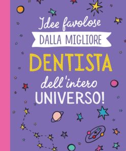 Idee favolose dalla migliore Dentista dell'intero Universo