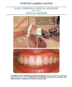 DAILY PERSONAL DENTAL HYGIENE WITH THE DENTAL SHOWER THE PERSONAL DENTAL SHOWER