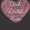 A journal for the best dentist ever