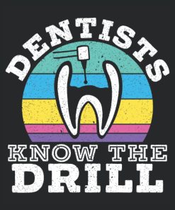 Dentists Know The Drill Dental Surgeon Dentistry