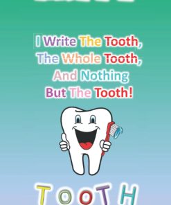 I Write The Tooth The Whole Tooth And Nothing But The Tooth dentist journal