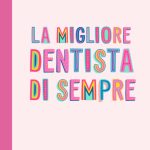 La migliore Dentista di sempre