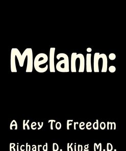 Melanin A Key To Freedom