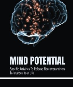 Mind Potential Specific Activities To Release Neurotransmitters To Improve Your Life