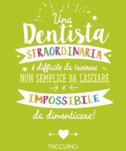 Una Dentista straordinaria è difficile da trovare, non semplice da lasciare e impossibile da dimenticare