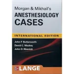 IE Morgan and Mikhail's Clinical Anesthesiology Cases