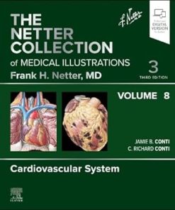 The Netter Collection of Medical Illustrations Cardiovascular System Volume 8 Netter Green Book Collection
