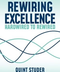 Rewiring Excellence Hardwired to Rewired