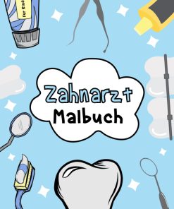 Zahnarzt Malbuch für Kinder