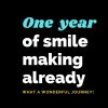 One Year of smile making already