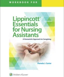 Workbook for Lippincott Essentials for Nursing Assistants A Humanistic Approach to Caregiving 5th Edition