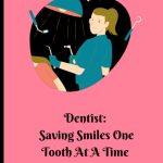 Dentist Saving Smiles One Tooth At A Time