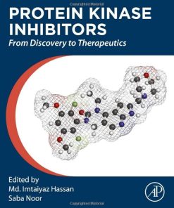 Protein Kinase Inhibitors From Discovery to Therapeutics