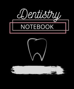 Dentistry Notebook Dental Journal Tooth Blank Pages for Dentists, Dental Students Dental Assistants Dental Hygienist Dental Receptionists & Dental Technicians