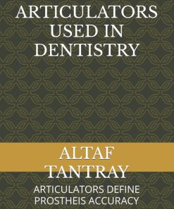 ARTICULATORS USED IN DENTISTRY ARTICULATORS DEFINE PROSTHEIS ACCURACY