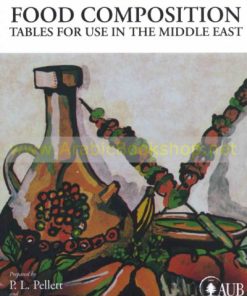 Food Composition Tables for Use in the Middle East 3rd Edition