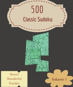 Hmm 500 Wonderful Classic Sudoku Puzzles Volume 1