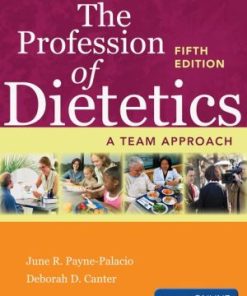 The Profession of Dietetics A Team Approach 5th Edition