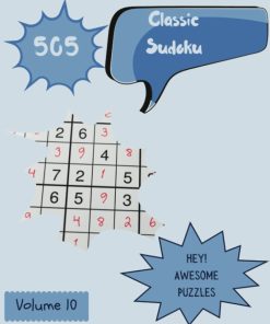 Hey 505 Awesome Classic Sudoku Puzzles Volume 10