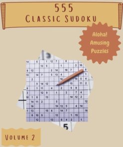 Aloha 555 Amusing Classic Sudoku Puzzles Volume 2