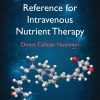A Scientific Reference for Intravenous Nutrient Therapy Direct Cellular Nutrition