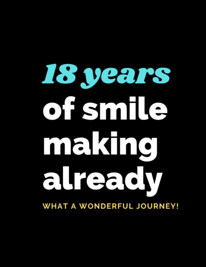 18 Years of smile making already