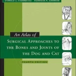 An Atlas of Surgical Approaches to the Bones and Joints of the Dog and Cat 4th Edition