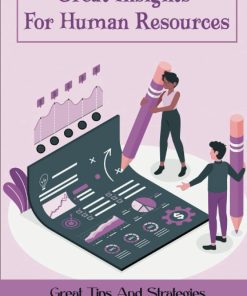 Great Insights For Human Resources Great Tips And Strategies For Hiring