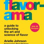 Flavorama A Guide to Unlocking the Art and Science of Flavor