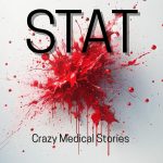 Stat Crazy Medical Stories Volume 17