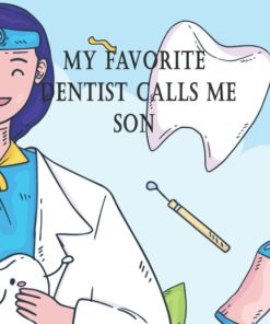 Funny DENTIST Notebook university gift SIMPLE CLEAR AND CHIC My Favorite Dentist Calls Me SON