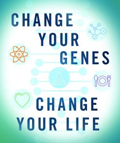 Change Your Genes, Change Your Life