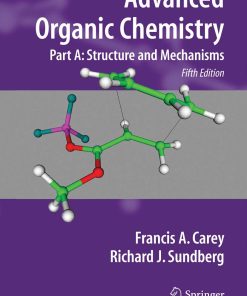 Advanced Organic Chemistry Part A Structure and Mechanisms
