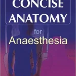 Concise Anatomy for Anaesthesia