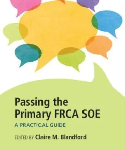 Passing the Primary FRCA SOE A Practical Guide