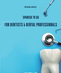 SPANLINGO SPANISH TO GO For Dentists & Dental Professionals